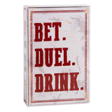 Bet. Duel. Drink.